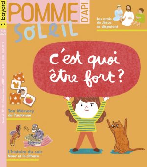 Couverture de Pomme d'Api Soleil n°153, octobre-novembre - C'est quoi être fort ?