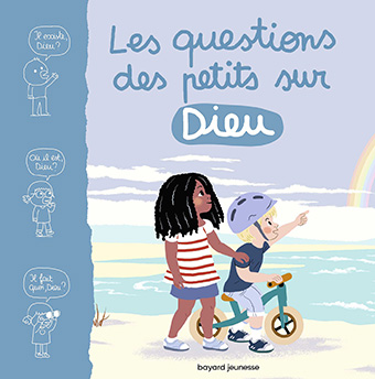 	 « Les questions des petits sur Dieu », M. Aubinais, Bayard Éditions 