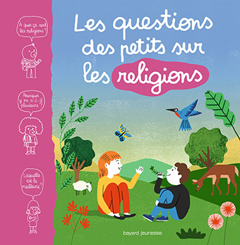 Les questions des petits sur les religions », coll. Les questions des petits, M. Aubinais, Bayard Éditions